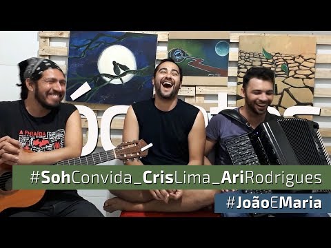 João e maria - Sócrates Gonçalves - Soh convida - Cris Lima e Ari Rodrigues - Chico Buarque (cover)