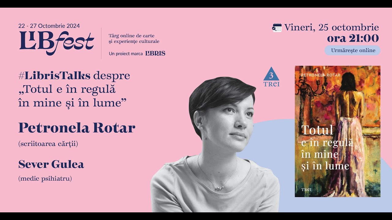 #LibrisTalks cu Petronela Rotar despre „Totul e în regulă în mine și în lume”