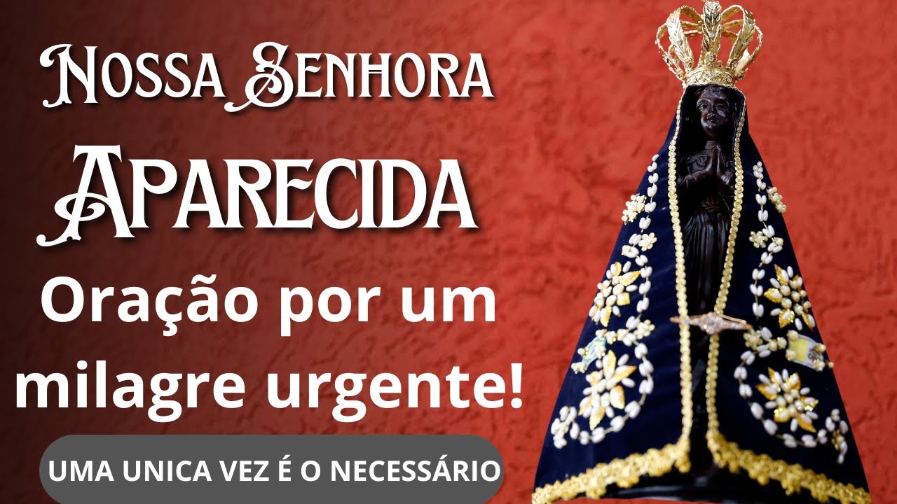 Ao vivo - NOSSA SENHORA APARECIDA - 12 DE OUTUBRO - Oração por um milagre na sua vida.