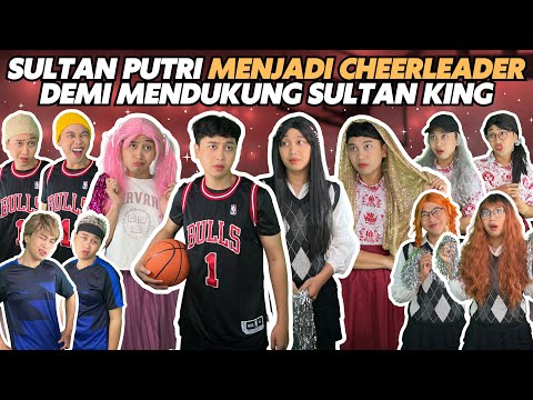 SULTAN PUTRI MENJADI CHEERLEADER DEMI MENDUKUNG SULTAN KING