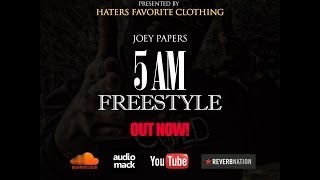Joey Papers - 5 Am Freestyle (OGGE Coming Soon)