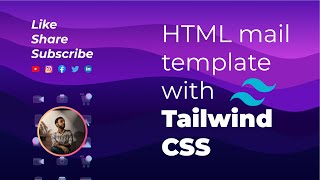 Build HTML mail template with Tailwind CSS