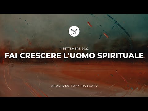 Fai Crescere l'Uomo Spirituale | Domenica 04-09-2022
