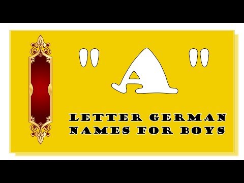 MODERN AND TRADITIONAL A LETTER GERMAN NAMES FOR BABY BOYS - TOP 500 OF GERMANY