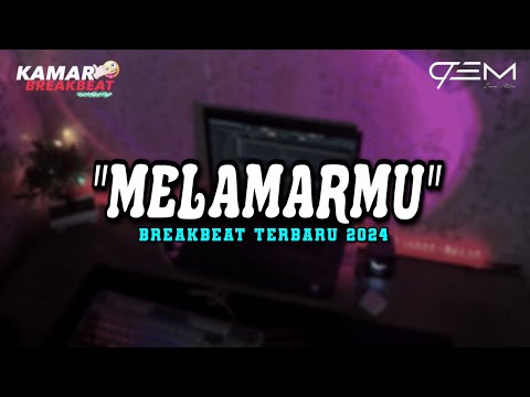 DJ MELAMARMU BREAKBEAT TERBARU 2024