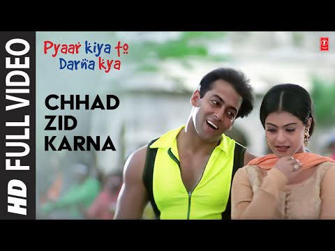 Chhad Zid Karna -Video Song|Pyar Kiya Toh Darna Kya|Udit Narayan,Anuradha Paudwal |Salman Khan,Kajol