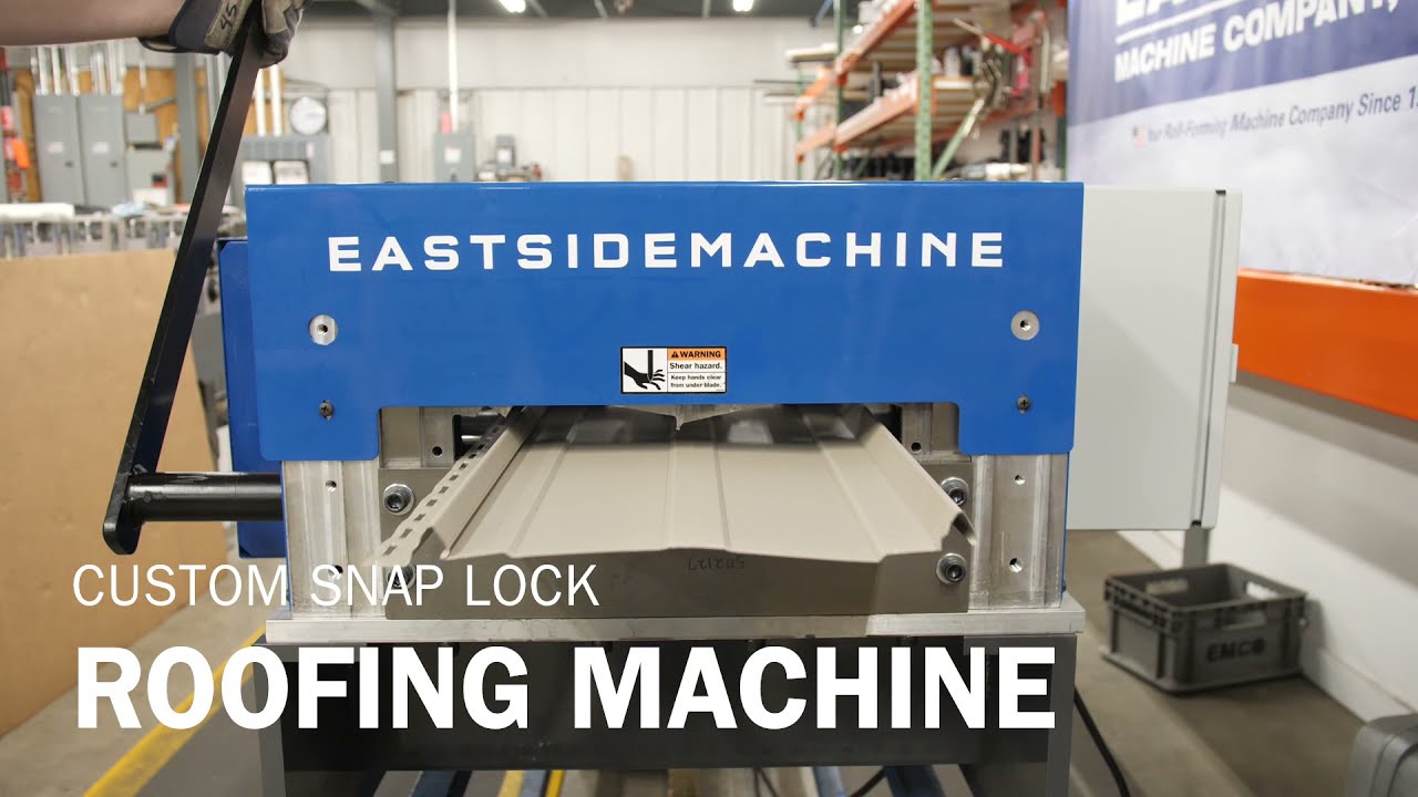 Snap Lock Roofing Machine - Eastside Machine