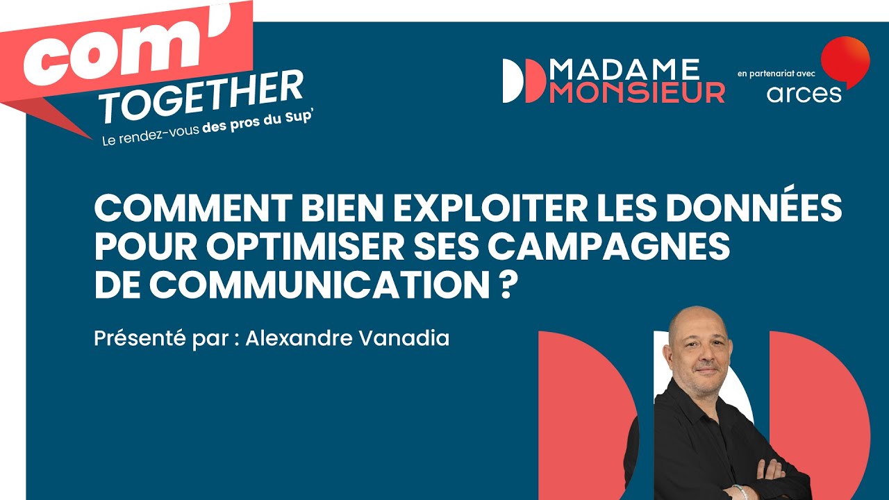 Com'Together, ep1 S4 : "Comment exploiter ses données pour optimiser les campagnes de communication"