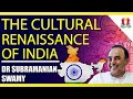 The Cultural Renaissance of India | Dr. Subramanian Swamy