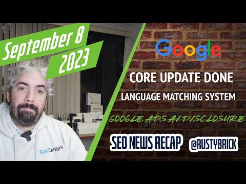 Search News Buzz Video Recap: Google August Core Update Done, Language Matching System Update, Canonical Bug, Google Ads AI Disclosure & More