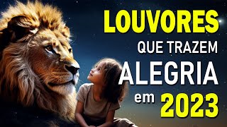 Louvores de Adoração 2024: Louvores que trazem Alegira com letra - Top Musicas Gospel mais tocadas