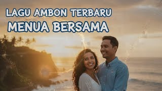 Download lagu LAGU AMBON TERBARU | MENUA BERSAMA | LORI DU'U YOUTUBE CHANNEL mp3