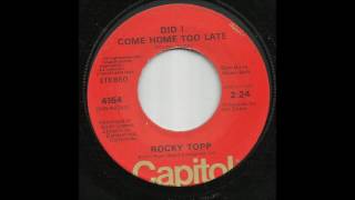 Rocky Topp - Did I Come Home Too Late