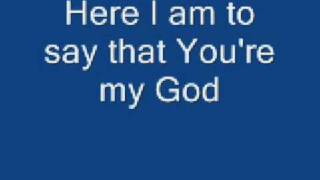 Here I am to Worship - Chris Tomlin with lyrics