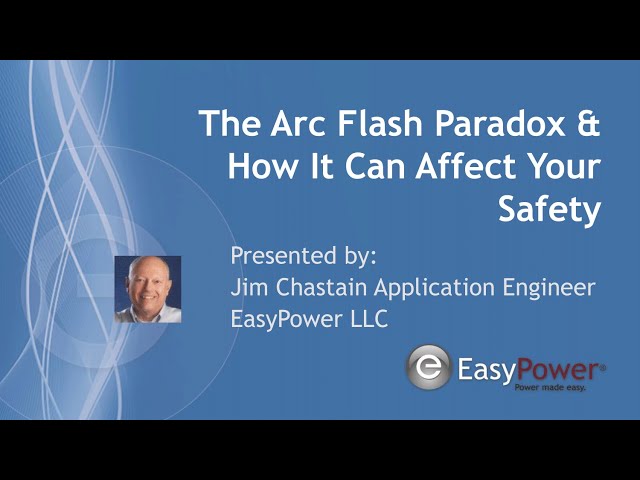 The Arc Flash Paradox and How It Can Affect Your Safety at Electricity Forum