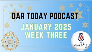 DAR Today Podcast - January 2025 - Week 3