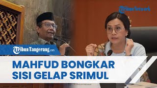 Mahfud MD Bongkar 'Sisi Lain' Sri Mulyani saat Jadi Menkeu: 'Bermain' demi Lindungi Pegawai Berkasus