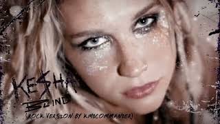 Kesha | Blind [Rock Version]