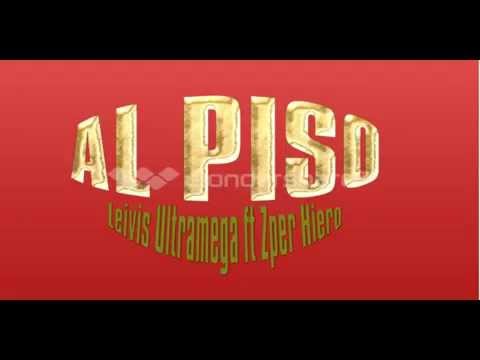 Al Piso   LEVIS ULTRAMEGA ft ZPER HIERRO