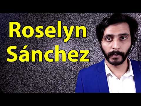 How To Pronounce Roselyn Sanchez