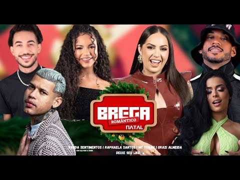 CD DE BREGA ROMÂNTICO - OS MELHORES BREGA NATAL 2026 - MC TOCHA - RAPHAELA SANTOS - MC TUBAH NA VOZ