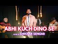 Abhi Kuch Dino Se By Shikhar Sengar Sing Dil Se Dil Toh Baccha Hai Ji Emraan Hashmi