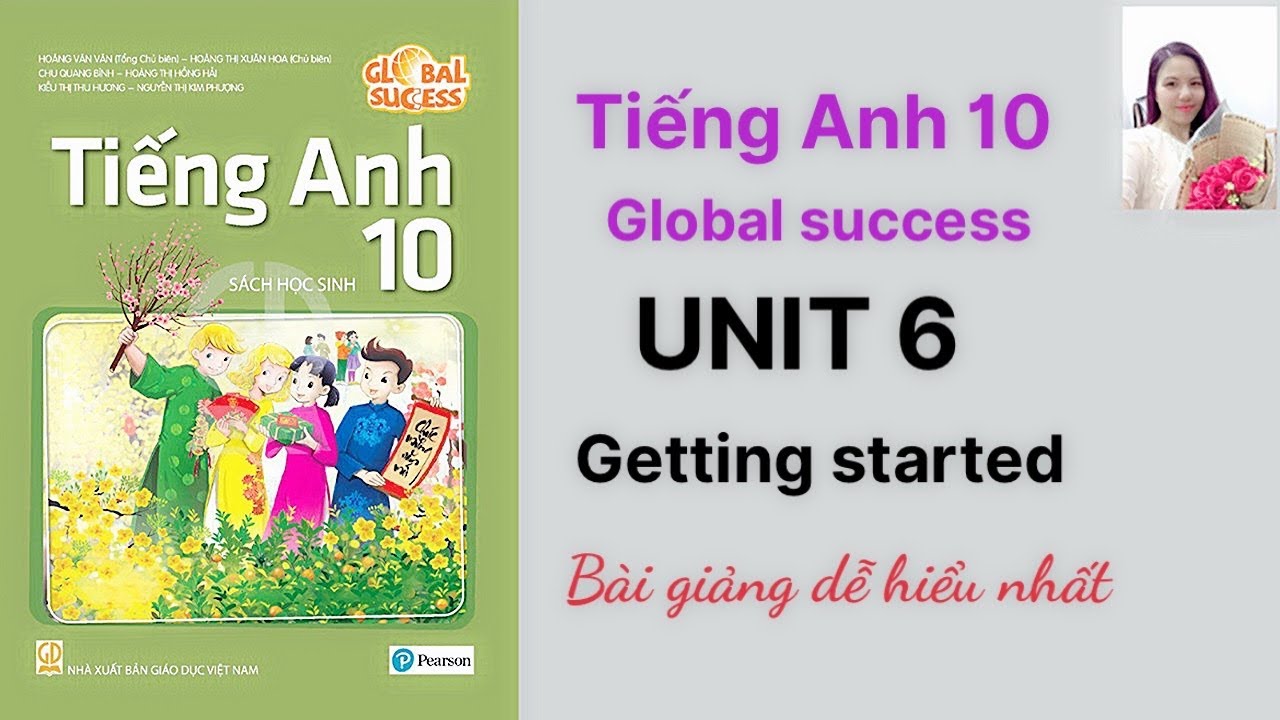 Tiếng Anh lớp 10 (sách mới) Global success Unit 6 Getting started