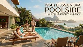 1960s Bossa Nova Poolside 🌴 Vintage Rio Lounge Ambience (Acoustic Guitar & Soft Percussion)