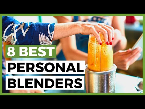 Best Personal Blenders in 2022 - How to Choose a Good Pint-Sized Blender?