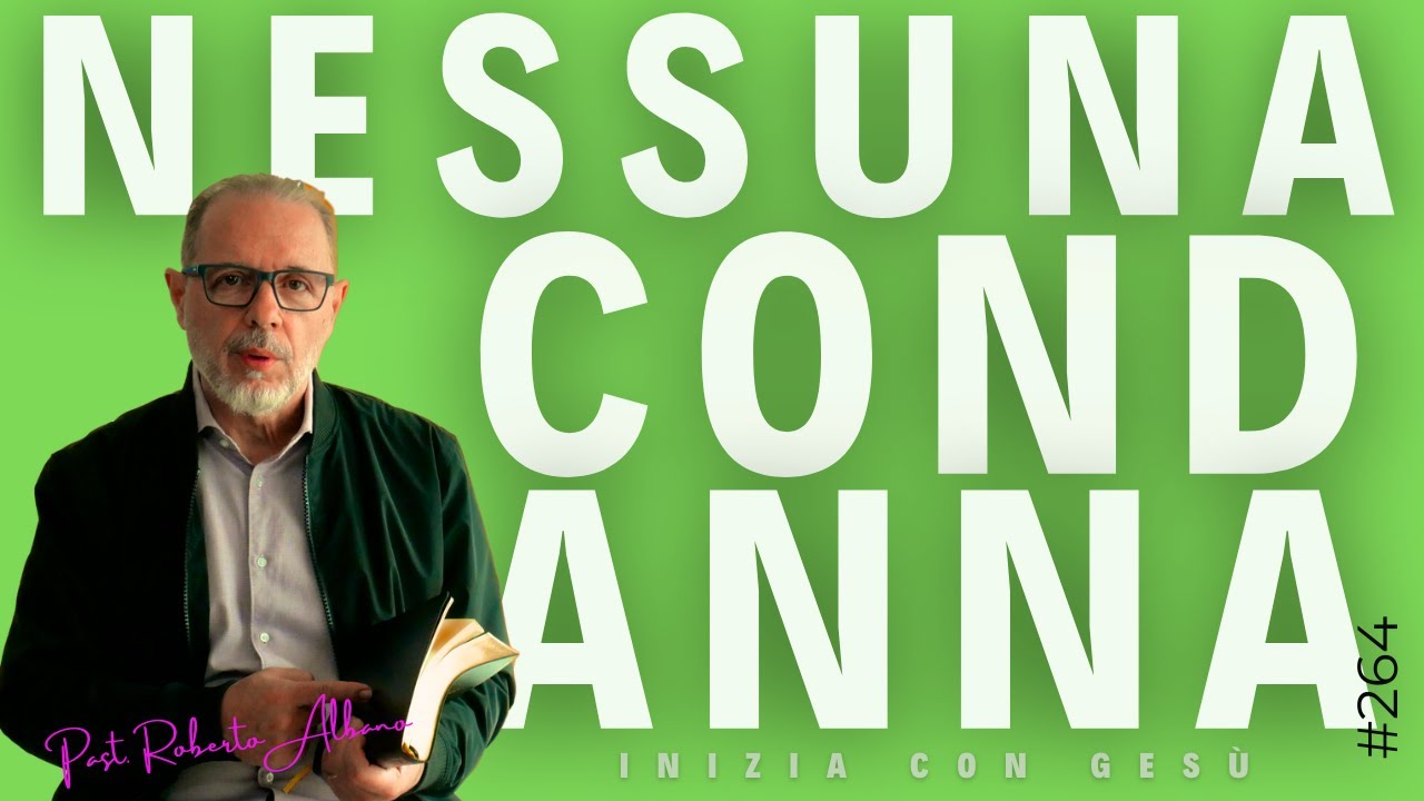 INIZIA CON GESÙ - "Nessuna condanna"