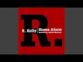 R Kelly Home Alone Remastered Audio HQ