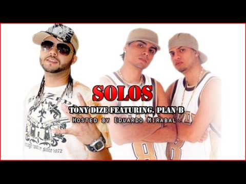 Solos - Tony Dize Feat. Plan B