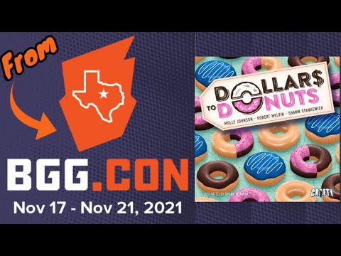 Dollars to Donuts - Quick Gamer Thoughts From BGG Con 2021