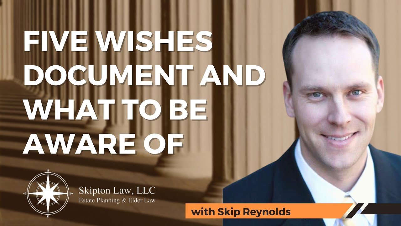 FIVE WISHES DOCUMENT AND WHAT TO BE AWARE OF