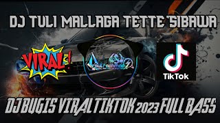 Download lagu DJ TULI MALLAGA TETTE'SIBAWA VIRAL TIKTOK 2023 FULL BASS mp3