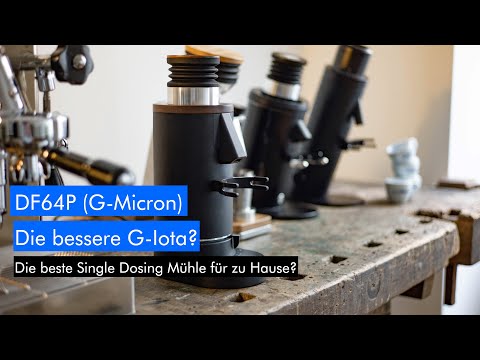 Die NEUE G-Micron (DF64P) - im Vergleich mit der G-Iota (DF64), Eureka Mignon SD und der  Lagom P64