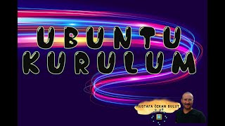 UBUNTU KURULUM (Linux işletim sistemi)