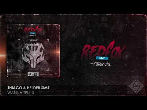 Thiago & Helder Simz - Wanna Tell U (Original Mix)  [Redfox And Friends Compilation]
