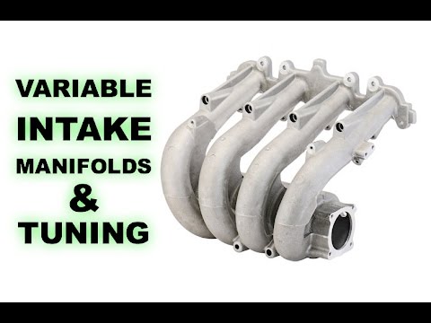 Variable Intake Manifolds & Intake Tuning