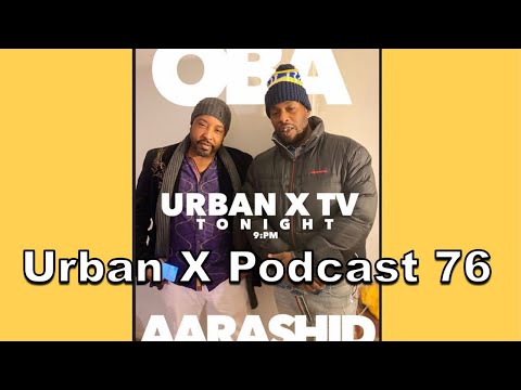Urban X Podcast 076: (Brother Oba and AA Rashid) Whats up with Diddy? Kevin Spacey, and more!