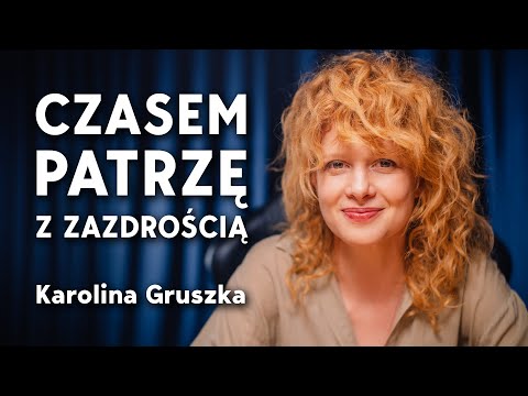 Karolina Gruszka: czego zazdrości?