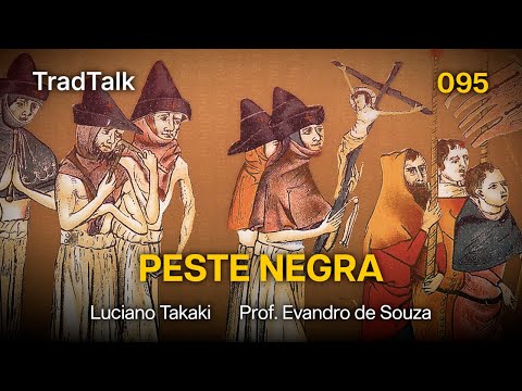 TradTalk Podcast 095 - A Peste Negra (com Prof. Evandro de Souza)