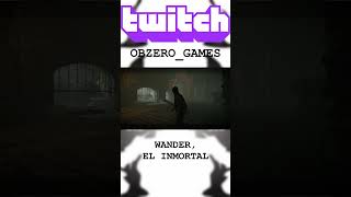 WANDER, THE IMMORTAL #obzero #twitch #shadowofthecolossus