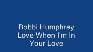 Bobbi Humphrey-Love When I'm Your Arms