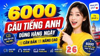🎯 Từ Cơ Bản Đến Nâng Cao: 6000 Mẫu Câu Giao Tiếp Tiếng Anh Thay Đổi Trình Độ Của Bạn