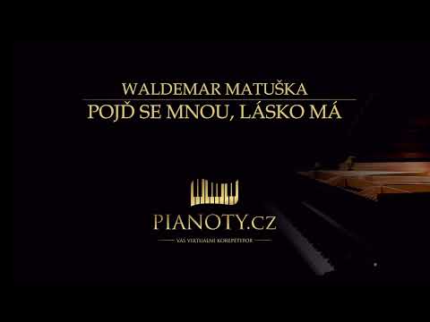 Waldemar Matuška - Pojď se mnou, lásko má (klavírní doprovod / karaoke)