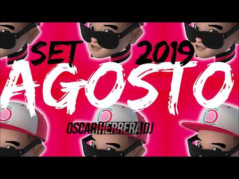 Sesion Agosto 2019 VERANO musica mix (Reggaeton, Comercial, Trap, Flamenco) Oscar Herrera DJ