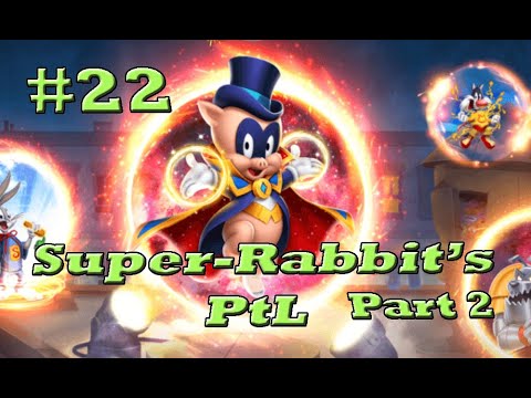 #22 Super-Rabbit’s PtL - Part 2 - Looney Tunes World of Mayhem