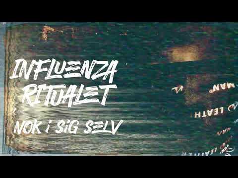 INFLUENZA RITUALET - Nok i sig selv