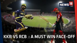 IPL 2019 | KKR vs RCB | Both Teams in Battle to Reach Play-Offs